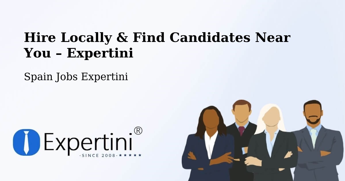 Hire Locally in Lorca – Find Qualified Candidates Near You - Lorca, Spain Jobs Expertini